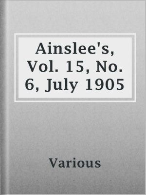cover image of Ainslee's, Vol. 15, No. 6, July 1905
